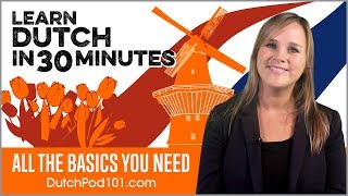 Learn Dutch in 30 Minutes  ALL the Basics You Need [upl. by Lumpkin]