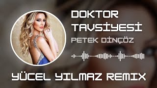 Petek Dinçöz  Hasta Ettin Yücel Yılmaz Remix Doktor Tavsiyesi [upl. by Anabel]