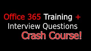 Office 365 Crash Course with Interview Questions and Answers Entry Level Tech Support [upl. by Mckenzie]