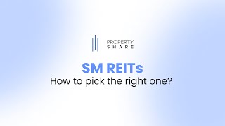 SM REITs  How to pick the right one [upl. by Bayless]