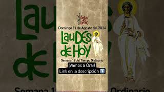 LAUDES DE HOY 11 DE AGOSTO laudes laudesdehoy caminoneocatecumenal liturgiadelashoras [upl. by Cora355]