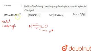 IN which of the following cases the synergic bonding takes place at the pi orbital of the ligand [upl. by Rosenblast]