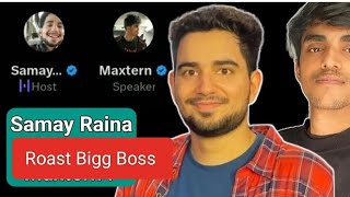 Samay Raina and Maxtern roast Bigg Boss constant samayraina bigg boss [upl. by Eugor]