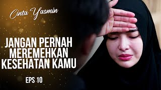 Yasmin Diminta Istirahat Oleh Romeo  CINTA YASMIN  EPS10 57 [upl. by Heinrik]