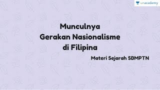 Munculnya Gerakan Nasionalisme di Filipina Sejarah  SBMPTN UN SMA [upl. by Nosahc]