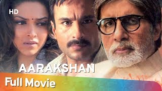 Aarakshan 2011 HD Hindi Full Movie  Amitabh Bachchan  Saif Ali Khan  Deepika Padukone [upl. by Deyas]