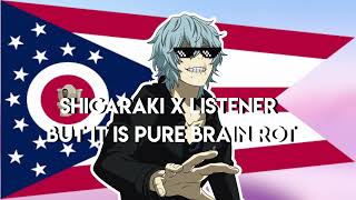 Shigaraki x Listener  But it is Pure Brain Rot [upl. by Merril690]