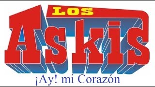 Los Askis quot¡Ay Mi Corazónquot Letra [upl. by Asirak]