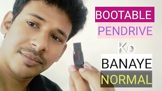 How to Create Bootable Pendrive To normal। bootable Pendrive Ko Normal Kaise banaye [upl. by Anileba]