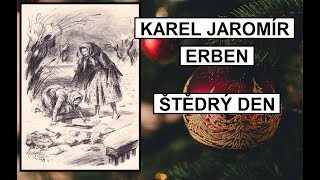 O DNÍ DO VÁNOC ŠTĚDRÝ DEN KAREL JAROMÍR ERBEN [upl. by Chicky]