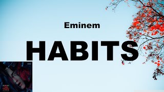 EminemHabits Lyrics [upl. by Alicul350]