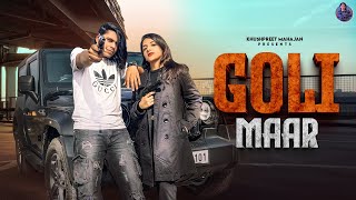 Goli Maar Official Video  Khushpreet Mahajan  Kalpana Saharan  New Haryanvi Song 2024 [upl. by Rehpotsirk812]