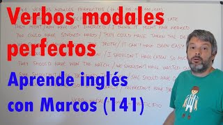 Verbos modales perfectos Aprende inglés con Marcos 141 [upl. by Eenahs]