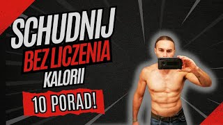 Jak schudnąć bez liczenia kalorii  10 Porad [upl. by Linnea]