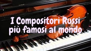 Compositori Russi più famosi al mondo [upl. by Teri990]