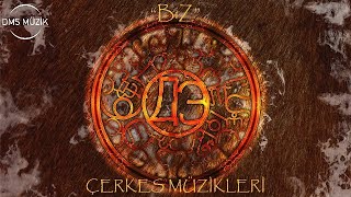 ДЭ Biz  Удж Vuıc  Çerkes Müzikleri © 2017 DMS Müzik [upl. by Nealey]