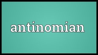 Antinomian Meaning [upl. by Labors91]