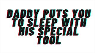 XTRA SPICY Daddy Puts you to sleep with His Special Tool Audio Roleplay M4FDDLG [upl. by Philemon]