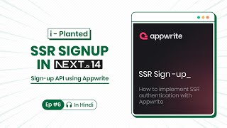 Nextjs 14 amp Appwrite StepbyStep Guide to SSR Authentication and Signup API  iPlanted  Ep 6 [upl. by Sila331]