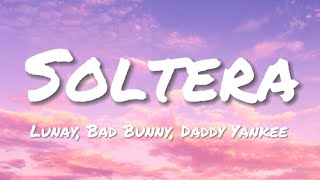 Soltera Remix  Lunay Bad Bunny Daddy Yankee English Translation lyrics [upl. by Ade524]