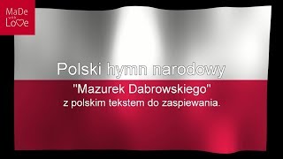 Die polnische Nationalhymne quotMazurek Dąbrowskiegoquot mit polnischen Text zum mitsingen PL [upl. by Drolyag]