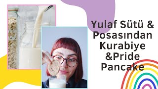 Yulaf Sütü Vegan Kurabiye amp Pride Pancake Tarifi 🌈🌿🥛🍪🥞 [upl. by Nuahsyar694]