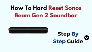 How to Hard Reset Sonos Beam Gen 2 Soundbar [upl. by Cherish402]