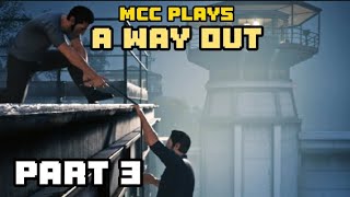 MCC PLAYS A WAY OUT PART 3 [upl. by Oeak]