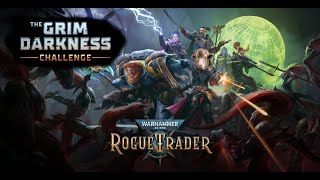 Rogue Trader GrimDarknessChallenge  Session 10 [upl. by Etteuqram721]