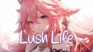 「Nightcore」 Lush Life  Zara Larsson ♡ Lyrics [upl. by Amber]