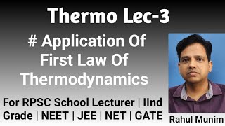 Thermodynamics Lec3 Application of First Law Of Thermodynamics For RPSC School Lecturer [upl. by Ozen62]