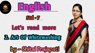 English  Std  7  sem  2 LRM Unit  2  Art of Whitewashing   shital prajapati channel [upl. by Shara]