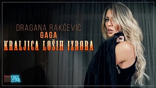 DRAGANA RAKČEVIĆ GAGA  KRALJICA LOŠIH IZBORA OFFICIAL VIDEO [upl. by Ysdnil]