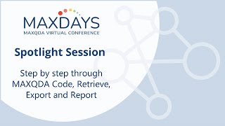 MAXDAYS 2023 Spotlight Session Step by step through MAXQDA Code Retrieve Export and Report [upl. by Eylhsa]