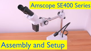 Amscope SE400Z Stereo Microscope Unboxing Assembly amp Setup SE 400 XYZ Assembly and Setup [upl. by Rodie]