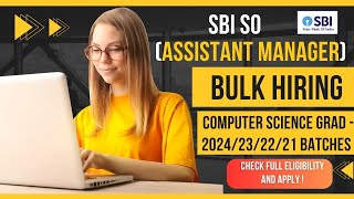 SBI SO Hiring 2024 23 22 amp 21  10 LPA Package  Computer Science Students  Complete Guide [upl. by Schulman825]