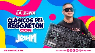 CLASICOS DEL REGGAETON 004 Old School 🔥 DJ JOHN  RADIO LA ZONA 📻 ⚡ 905 FM [upl. by Devlin]