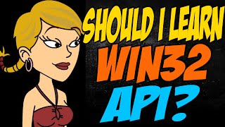 Should I Learn Win32 API [upl. by Susann734]