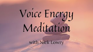 Voice Energy Meditation Discussion and Demonstration [upl. by Weld440]