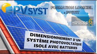 FORMATION PVSYST  ÉPISODE 6  DIMENSIONNEMENT DUN SYSTÈME ISOLÉ AVEC BATTERIES [upl. by Issor]