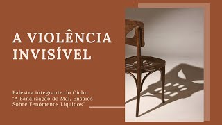 A Violência Invisível [upl. by Brittan]