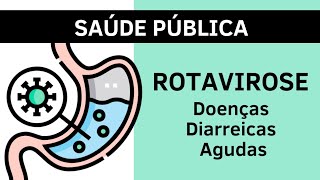 Rotavirose  Doenças Diarreicas Agudas  Agente Comunitário de Saúde e Agente de Endemias [upl. by Carlina14]