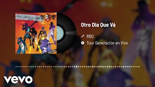 RBD  Otro Día Que Va Audio  En Directo [upl. by Drofwarc139]