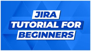 Jira Tutorial for Beginners Jira Project Management [upl. by Nashbar420]