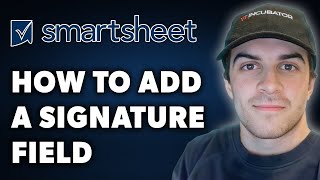 How To Add A Signature Field To A Form In Smartsheet Full 2024 Guide [upl. by Nierman]