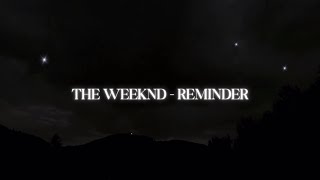 THE WEEKND  REMINDER Lyrics [upl. by Rothberg]