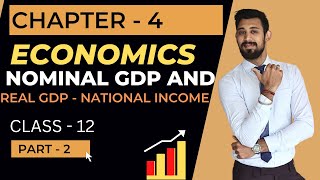 National income  Real and Nominal GDP  Class 12 [upl. by Evilo]