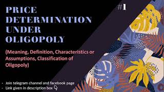 Price determination under Oligopoly  Meaning characteristics classification  Part1  EK [upl. by Otter]