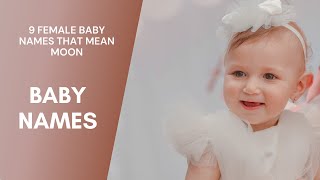 9 Female Baby Names That Mean Moon [upl. by Lesig969]