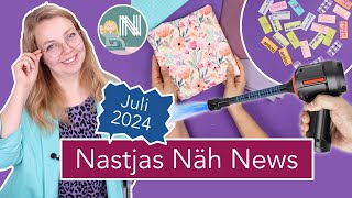 Nastjas Näh News Juli 2024 Sommerstoffe Schnitte und Näh Gadgets [upl. by Ylebmik321]